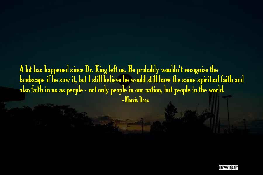 Dr M L King Quotes By Morris Dees Dr M L King Quotes By Morris Dees