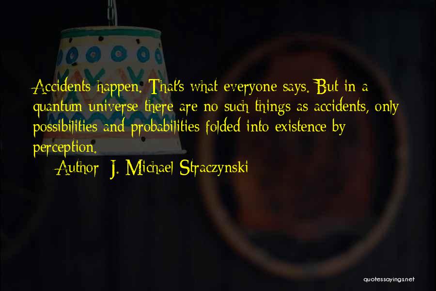 Dr Manhattan Quotes By J. Michael Straczynski