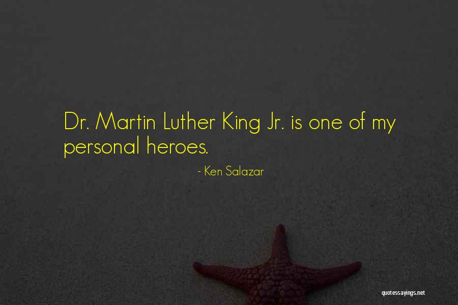 Dr Martin Luther King Jr Quotes By Ken Salazar Dr Martin Luther King Jr Quotes By Ken Salazar