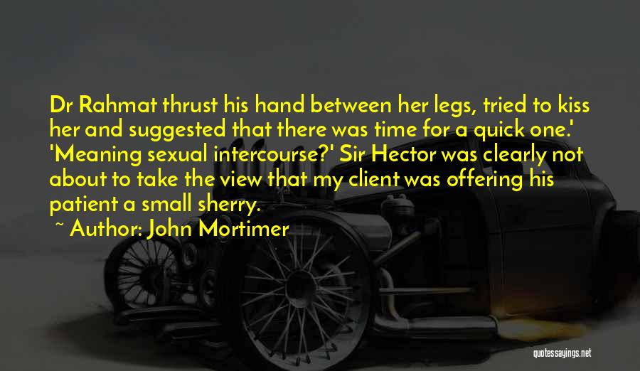 Dr Mortimer Quotes By John Mortimer