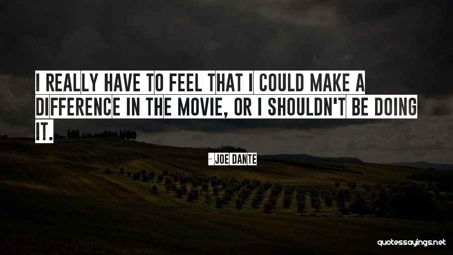 Dr. Muhammad Shahidullah Quotes By Joe Dante Dr. Muhammad Shahidullah Quotes By Joe Dante