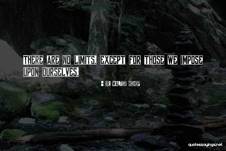 Dr No Quotes By Dr. Walter Bishop Dr No Quotes By Dr. Walter Bishop