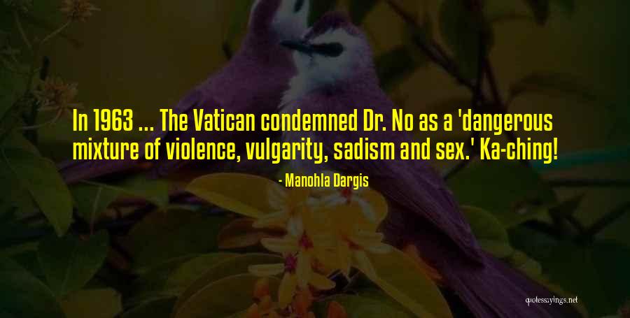 Dr No Quotes By Manohla Dargis Dr No Quotes By Manohla Dargis