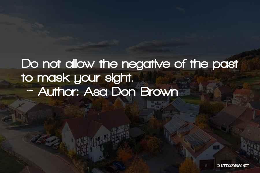 Dr Quotes By Asa Don Brown