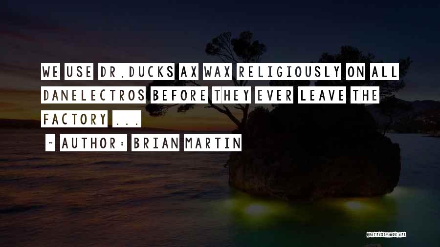 Dr Quotes By Brian Martin