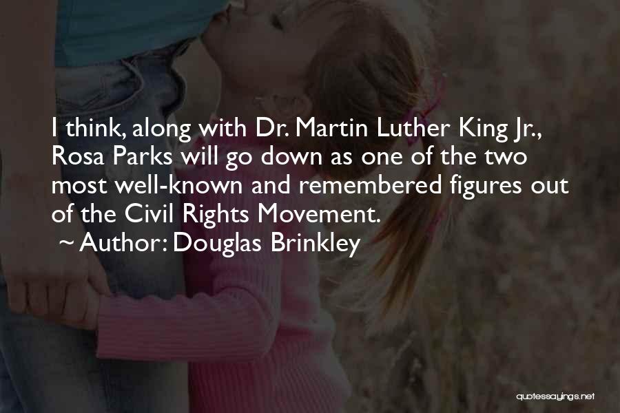 Dr Quotes By Douglas Brinkley