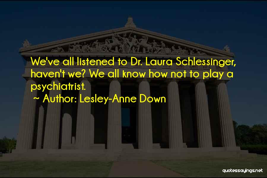 Dr Quotes By Lesley-Anne Down