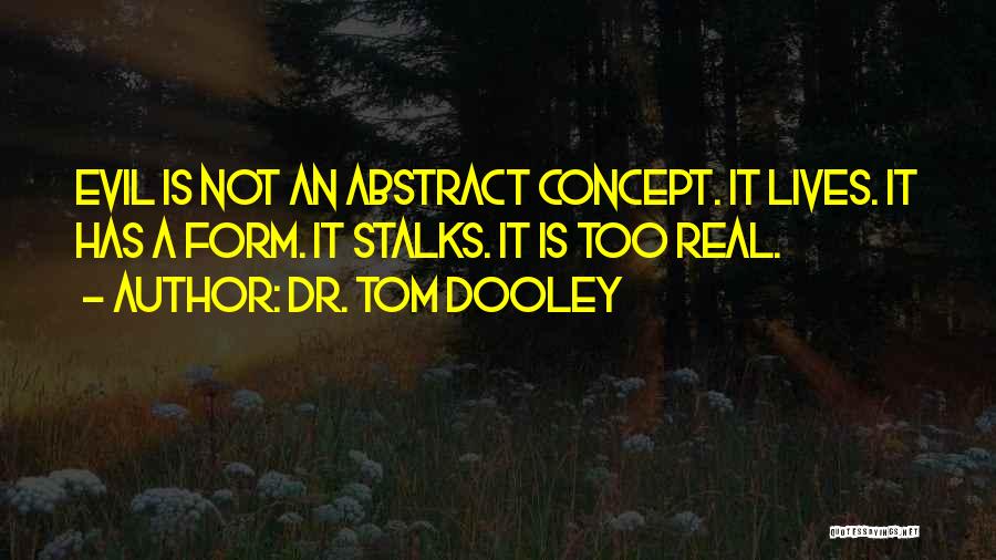 Dr.rajkumar Quotes By Dr. Tom Dooley