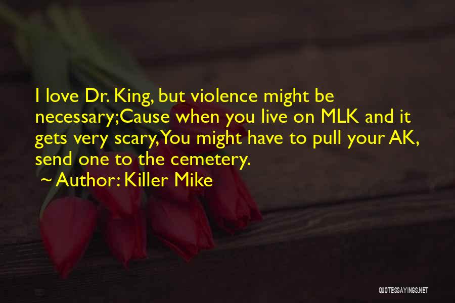 Dr.rajkumar Quotes By Killer Mike