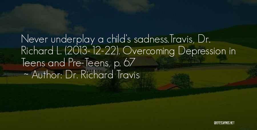 Dr. Richard Travis Quotes 1453632