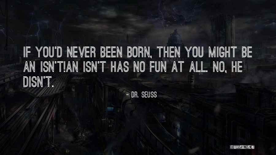 Dr Seuss Fun Quotes By Dr. Seuss