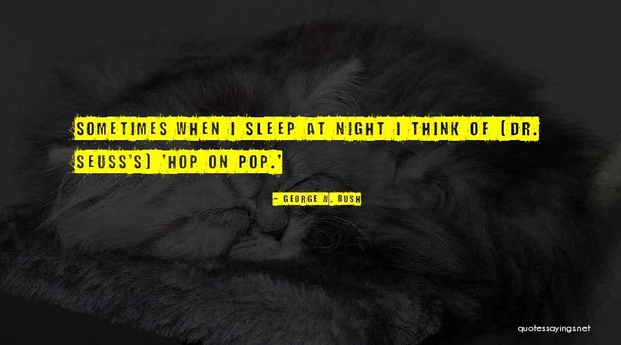 Dr Seuss Unless Quotes By George W. Bush