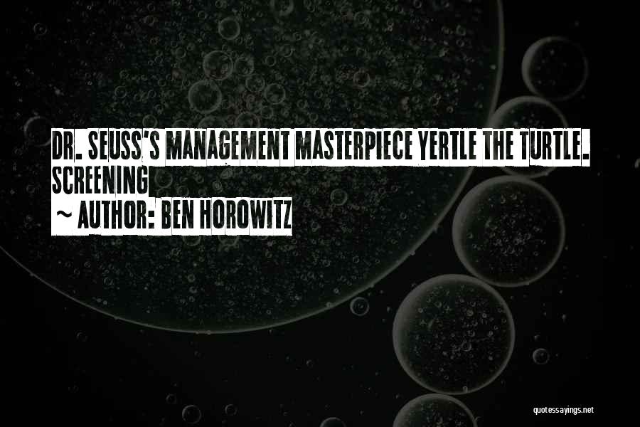 Dr Seuss Yertle The Turtle Quotes By Ben Horowitz