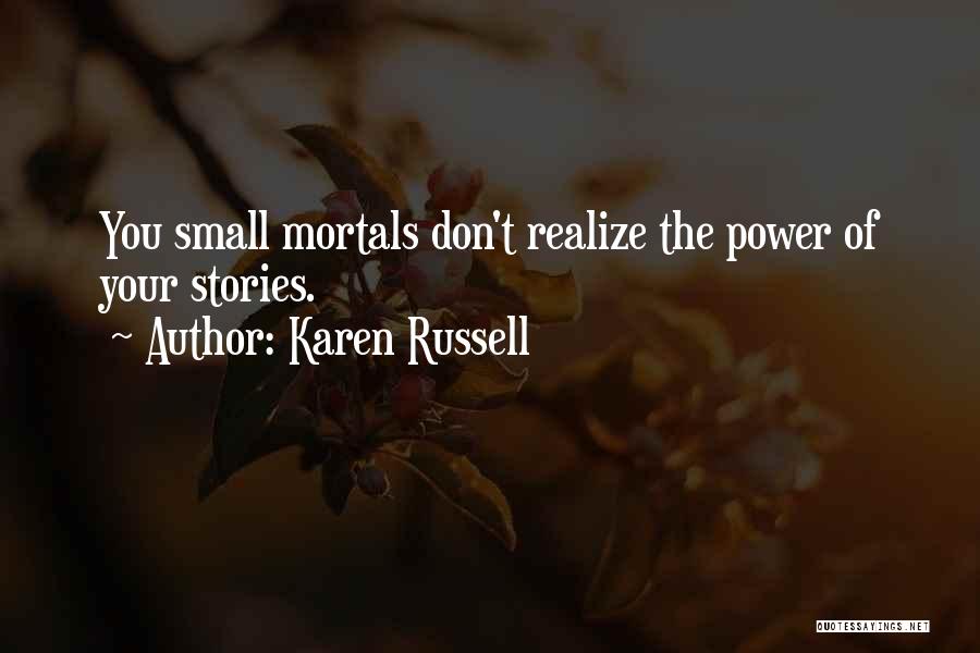 Dr Shefali Quotes By Karen Russell