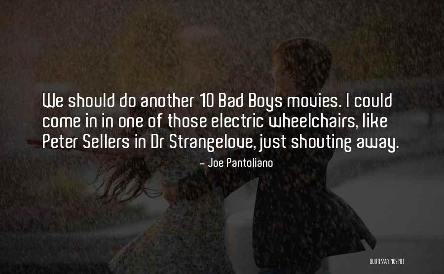 Dr Strangelove Quotes By Joe Pantoliano