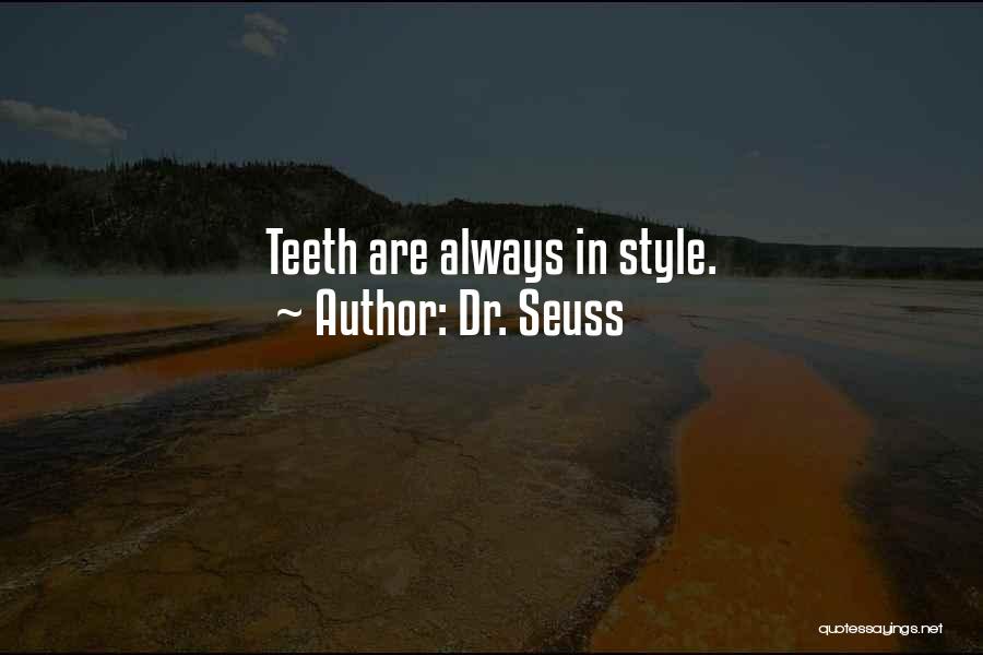 Dr Teeth Quotes By Dr. Seuss