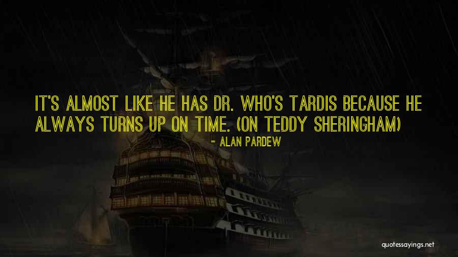 Dr Who Quotes By Alan Pardew Dr Who Quotes By Alan Pardew