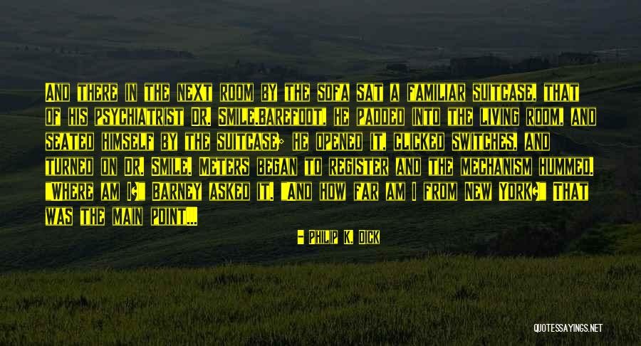 Dr York Quotes By Philip K. Dick Dr York Quotes By Philip K. Dick
