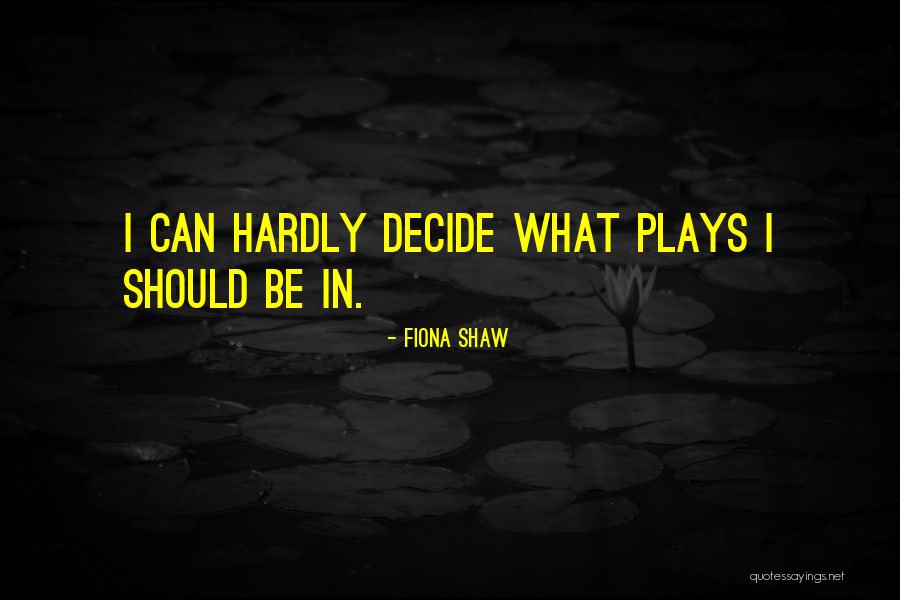 Drabble Generator Quotes By Fiona Shaw