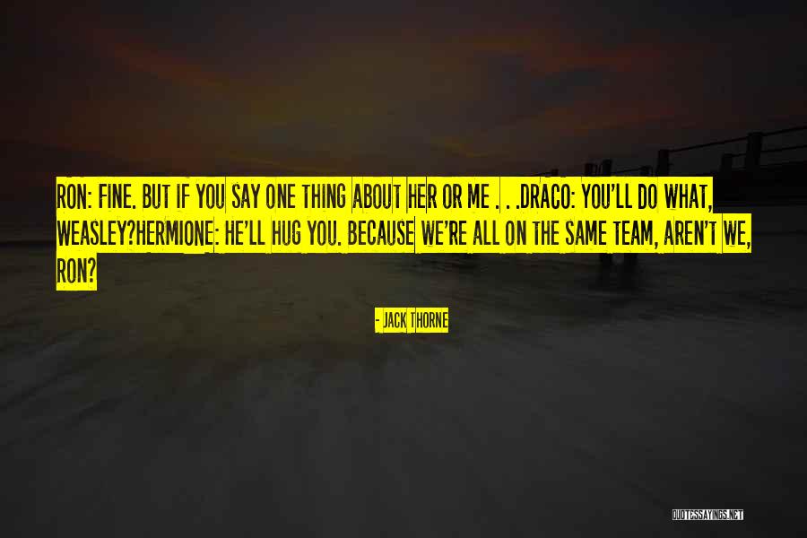 Draco Hermione Quotes By Jack Thorne Draco Hermione Quotes By Jack Thorne