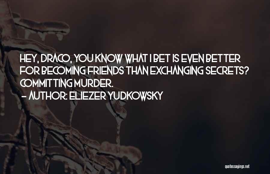 Draco Quotes By Eliezer Yudkowsky