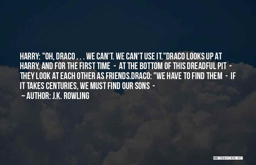 Draco Quotes By J.K. Rowling