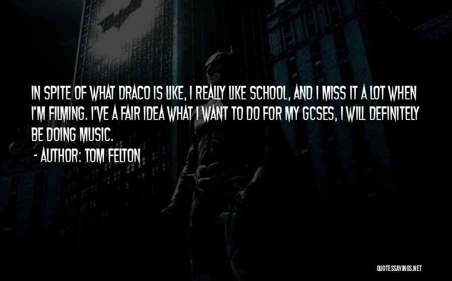 Draco Quotes By Tom Felton