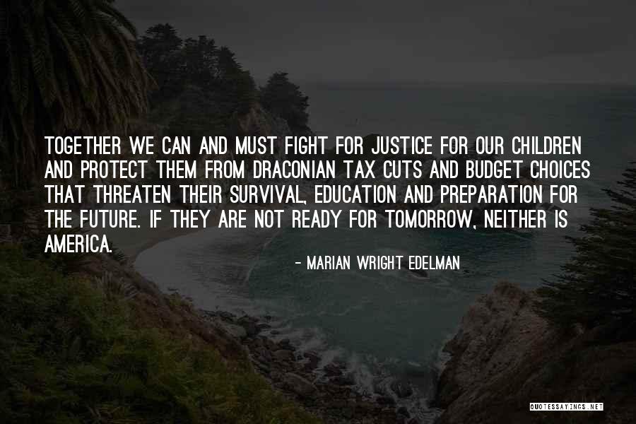 Draconian Quotes By Marian Wright Edelman