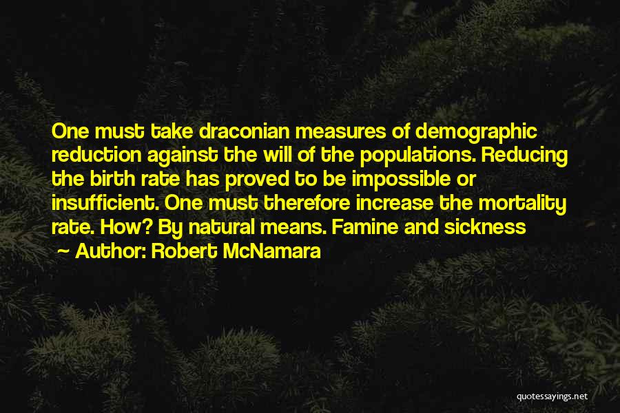 Draconian Quotes By Robert McNamara
