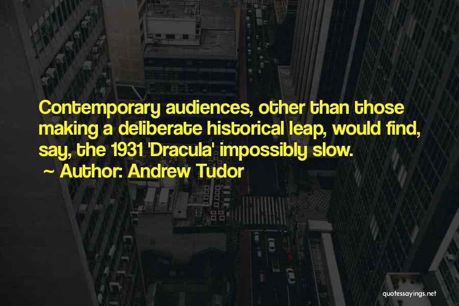 Dracula 1931 Quotes By Andrew Tudor