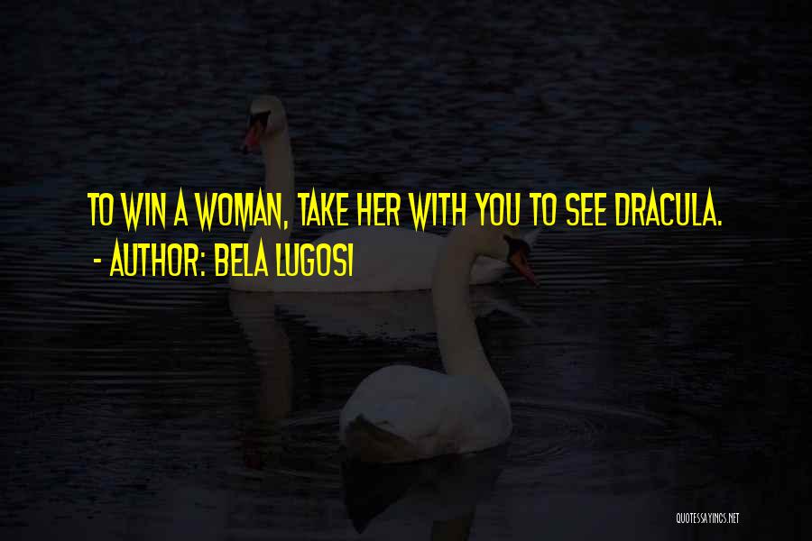 Dracula Bela Lugosi Quotes By Bela Lugosi