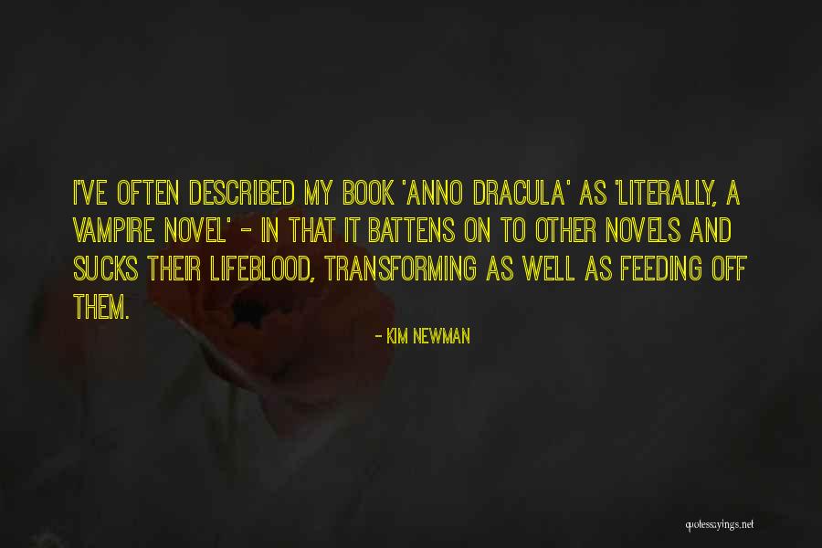 Dracula In The Novel Quotes By Kim Newman Dracula In The Novel Quotes By Kim Newman