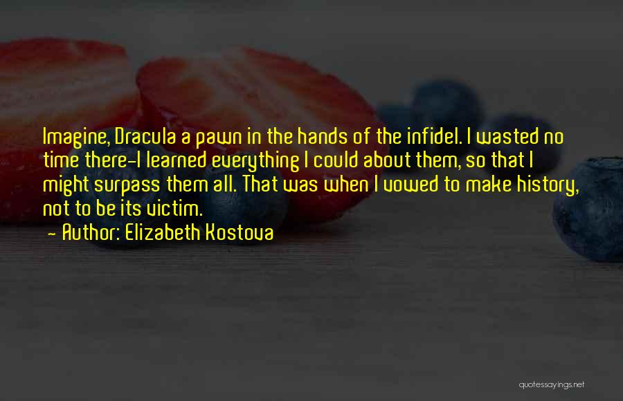 Dracula's Quotes By Elizabeth Kostova