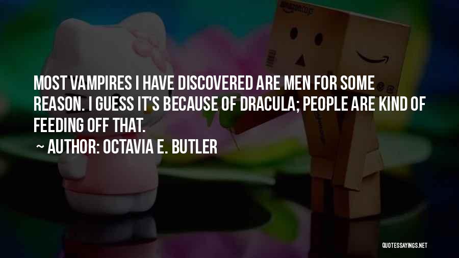 Dracula's Quotes By Octavia E. Butler