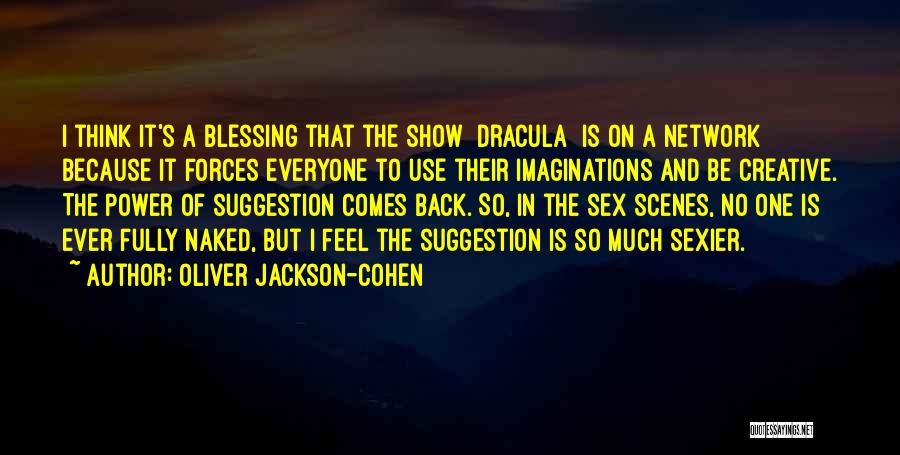 Dracula's Quotes By Oliver Jackson-Cohen