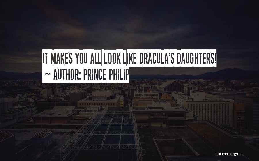 Dracula's Quotes By Prince Philip