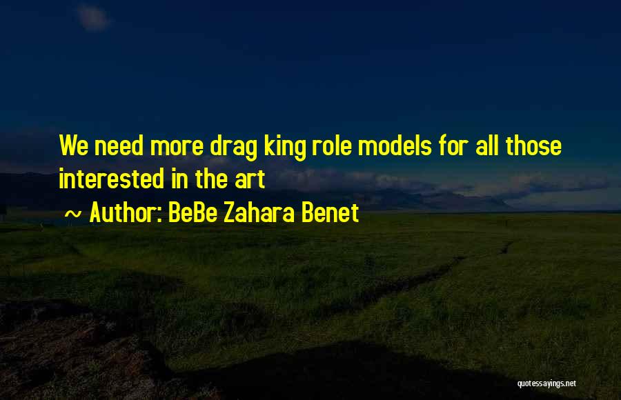 Drag King Quotes By BeBe Zahara Benet