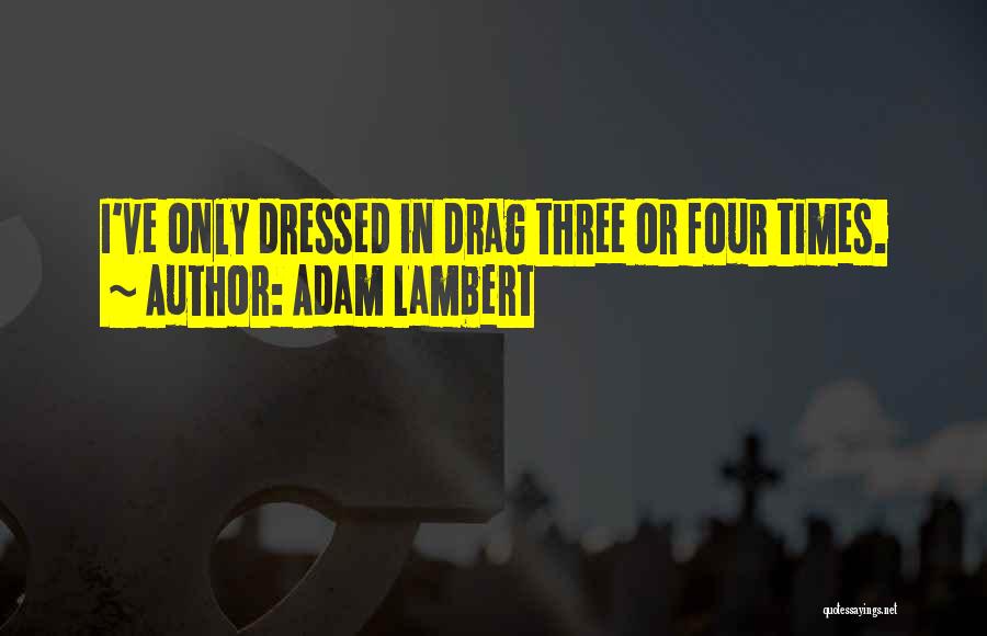 Drag Quotes By Adam Lambert