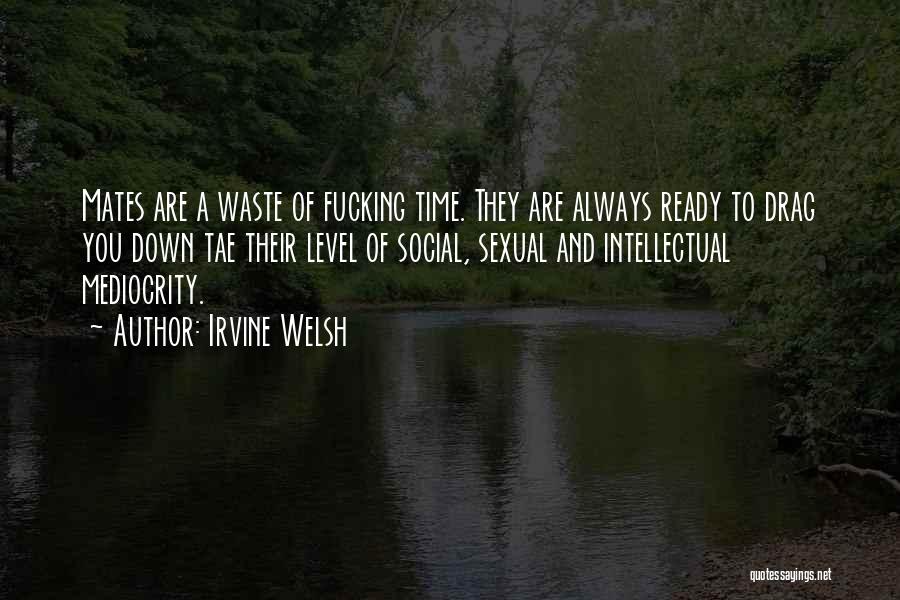 Drag Quotes By Irvine Welsh