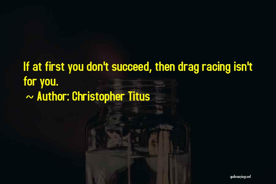 Drag Racing Quotes By Christopher Titus
