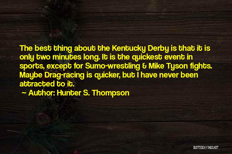 Drag Racing Quotes By Hunter S. Thompson