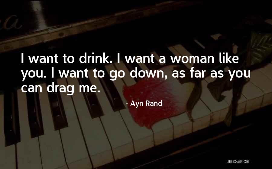 Drag U Down Quotes By Ayn Rand Drag U Down Quotes By Ayn Rand