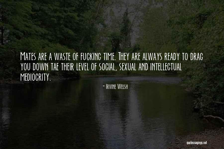Drag U Down Quotes By Irvine Welsh Drag U Down Quotes By Irvine Welsh