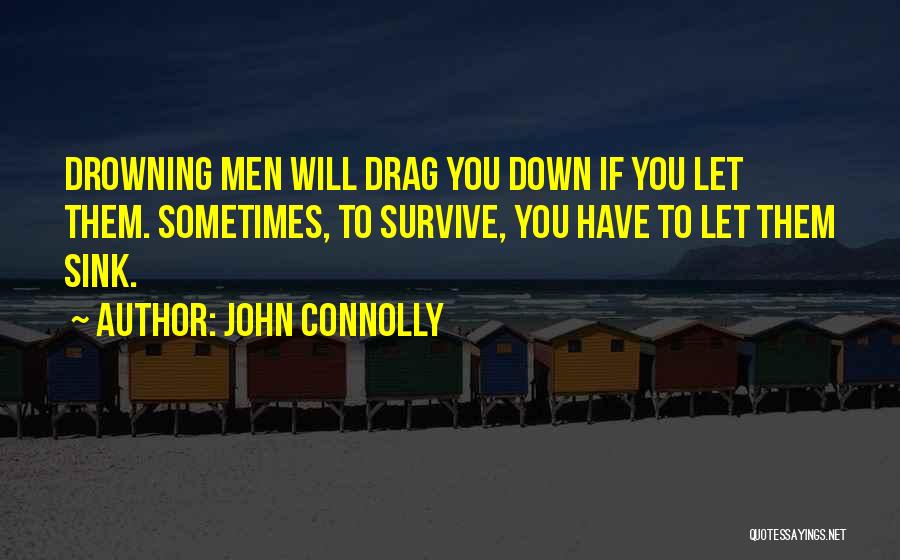 Drag You Down Quotes By John Connolly
