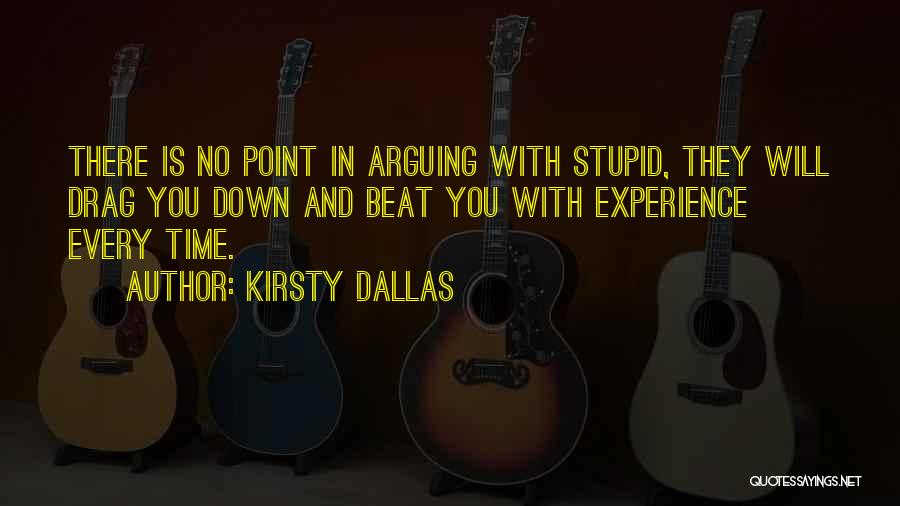 Drag You Down Quotes By Kirsty Dallas