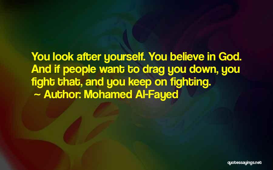 Drag You Down Quotes By Mohamed Al-Fayed