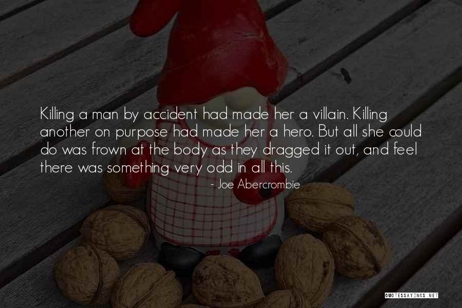 Dragged Out Quotes By Joe Abercrombie Dragged Out Quotes By Joe Abercrombie