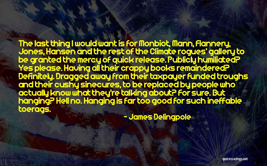 Dragged To Hell Quotes By James Delingpole Dragged To Hell Quotes By James Delingpole