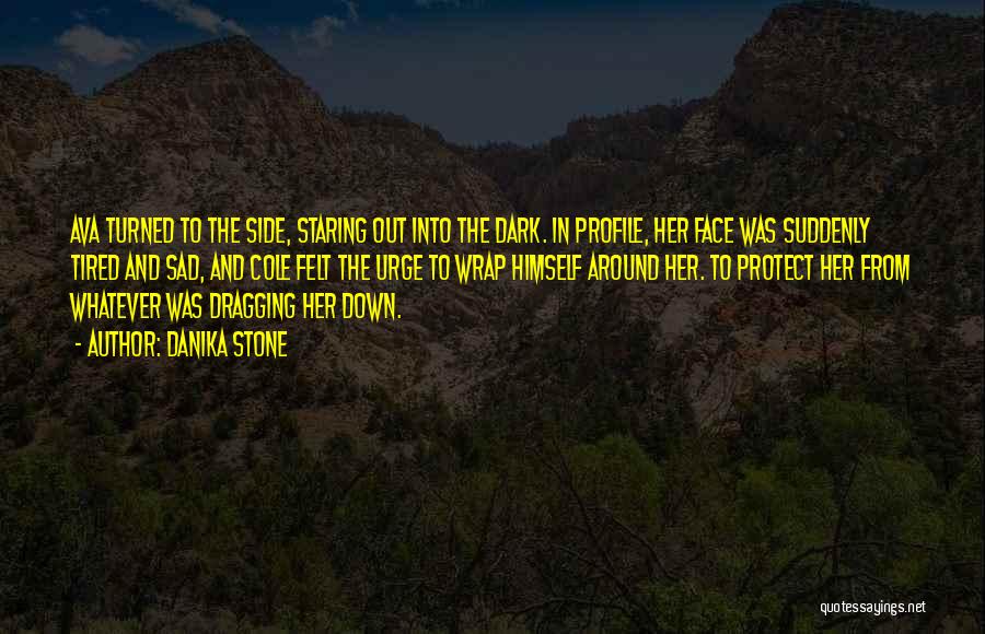 Dragging Down Quotes By Danika Stone