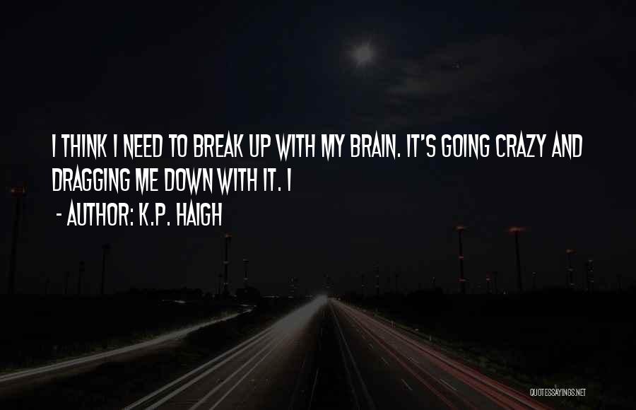 Dragging Down Quotes By K.P. Haigh